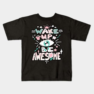 Wake Up Be Awesome Kids T-Shirt